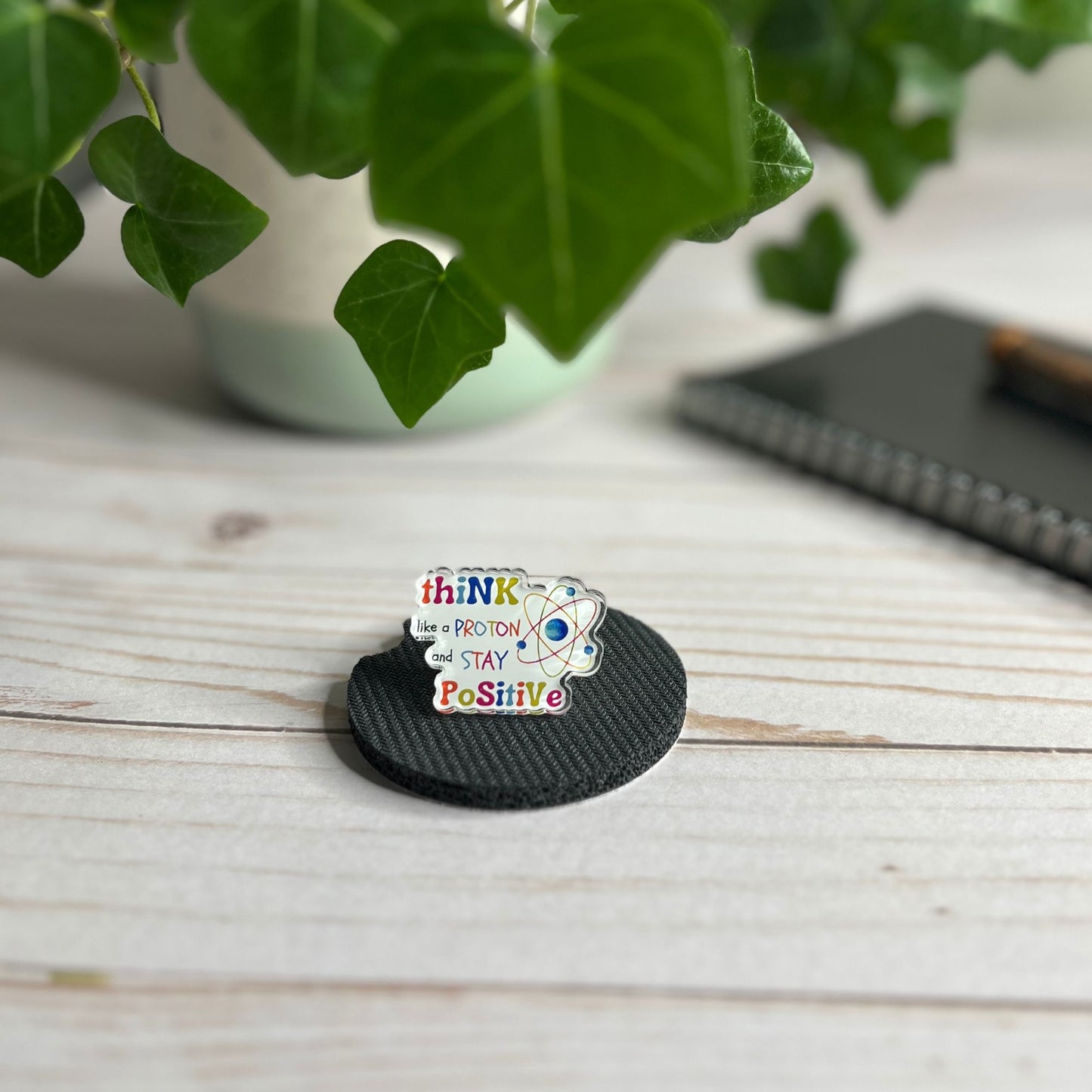 Stay Positive β‘π₯ Acrylic Pin