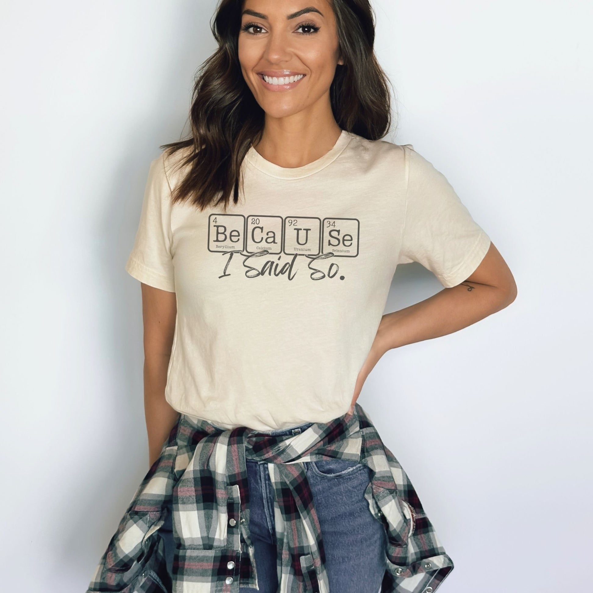 a woman wearing a t - shirt that says because i said so