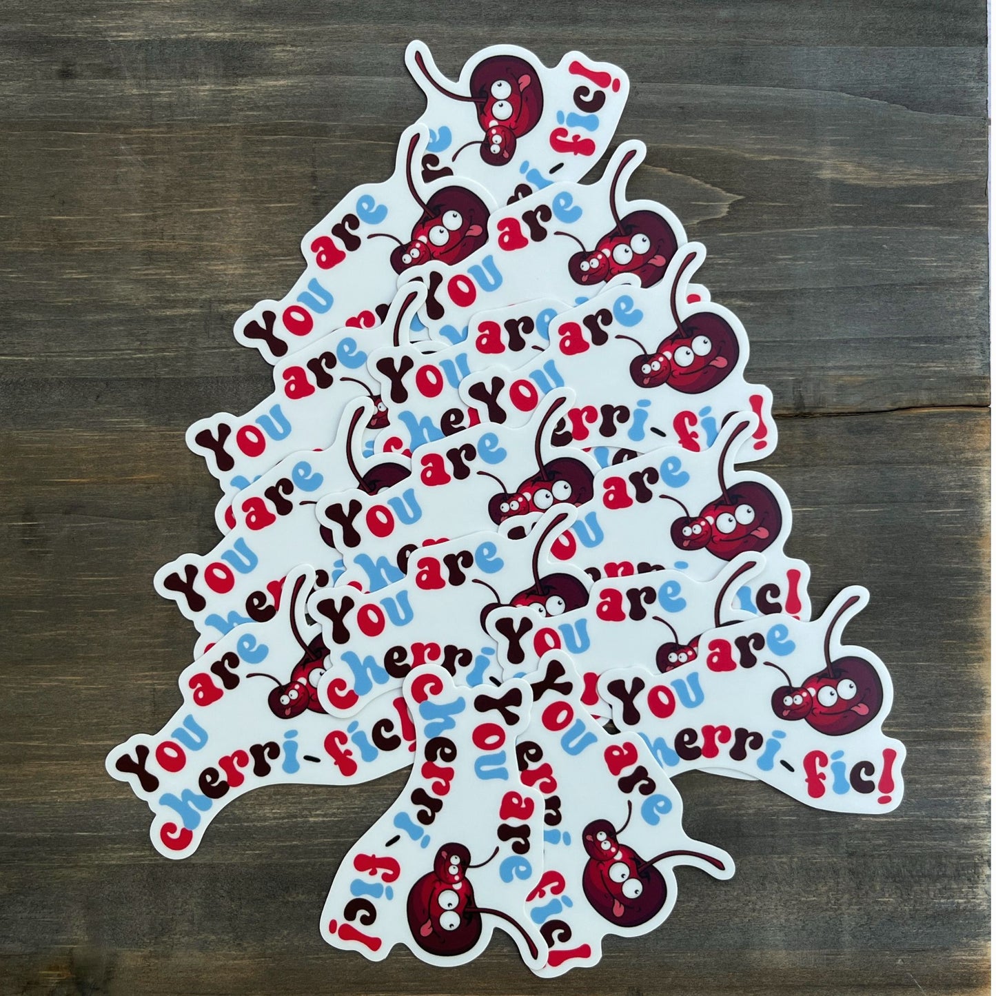 You Are Cherri-fic ๐ Vinyl Sticker
