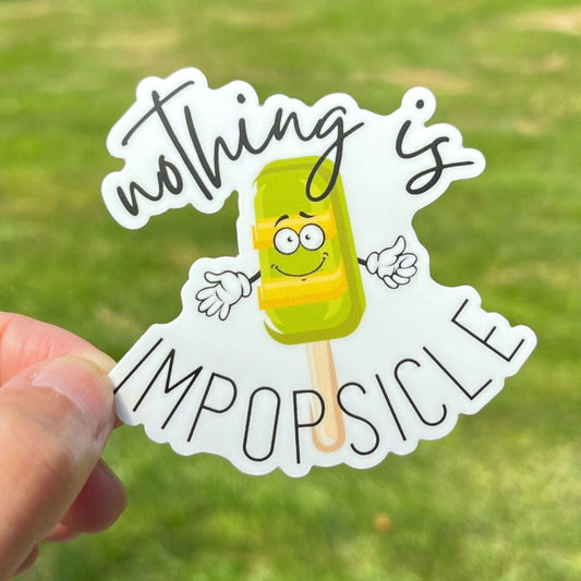 Popsicle, Inspirational 🍡 Vinyl Sticker