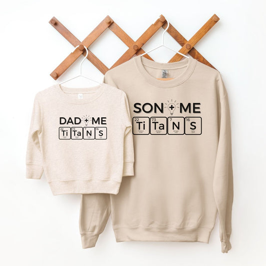 Dad + Me = TiTaNS ⚡💥 Dad & Me Matching Sweatshirt