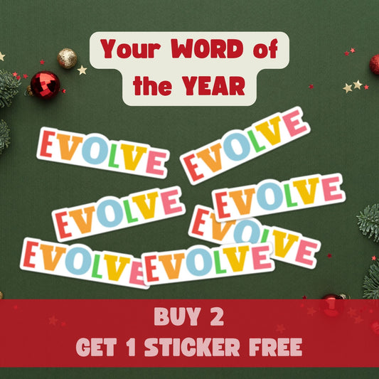 EVOLVE Word of the Year: Buy 2, Get 1 Free Sticker – The Perfect Stocking Stuffer! 🎄