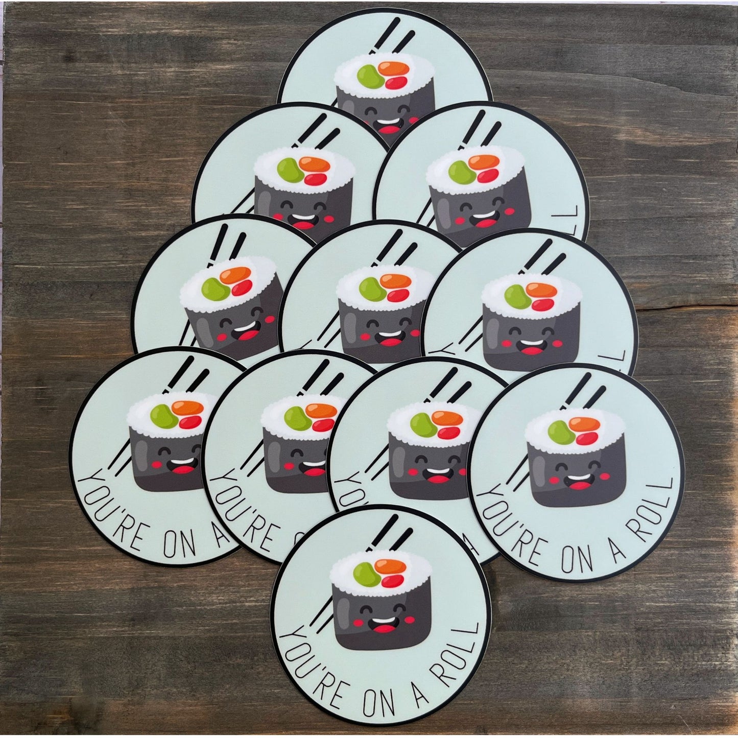 You Are On A Roll, Sushi, Foodie 🍣🙌 Vinyl Sticker