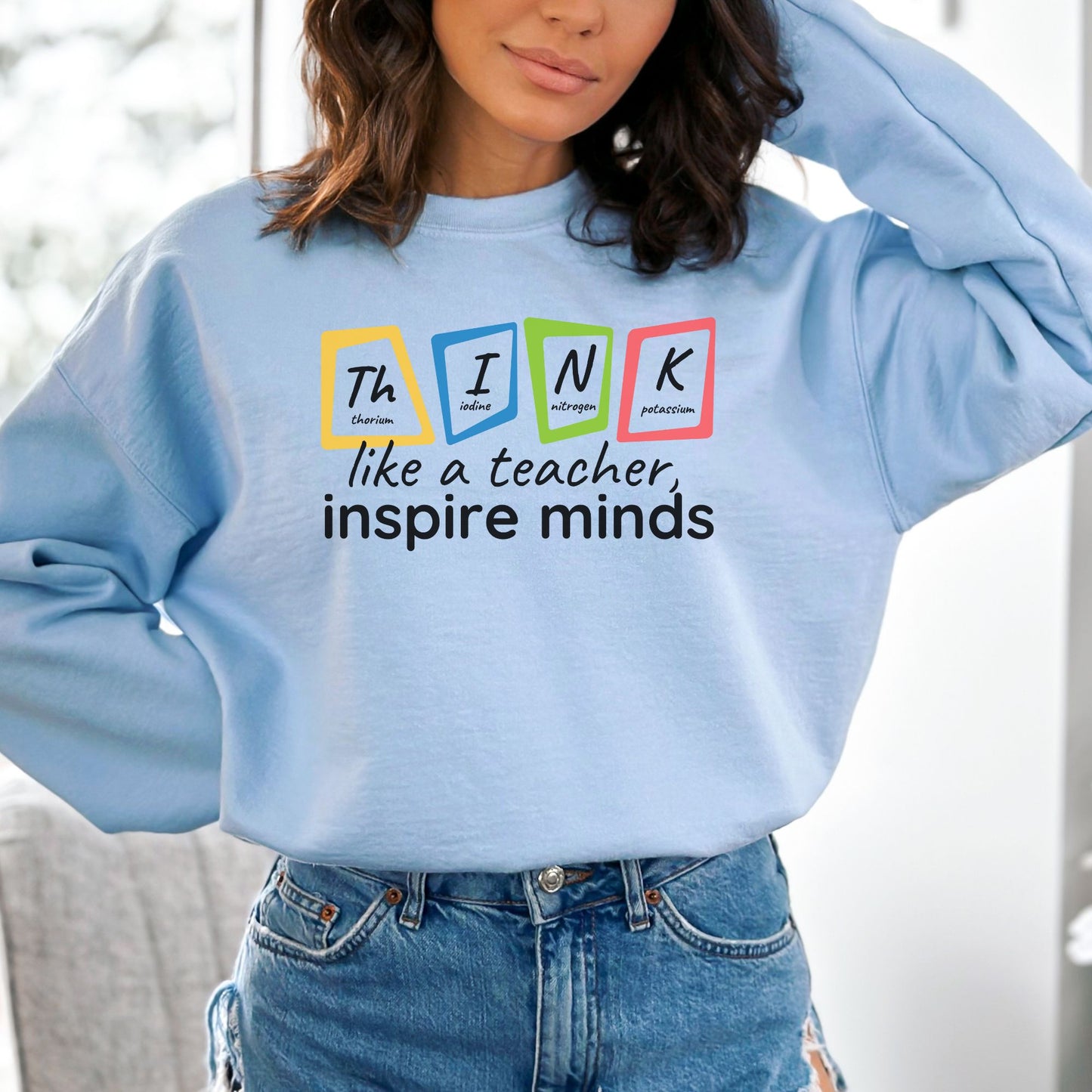 Think Like A Teacher, Inspire Minds 🍎✏️ Sweatshirt