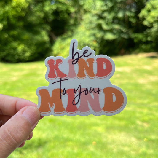 Be Kind To Your Mind 😇💕 Vinyl Sticker
