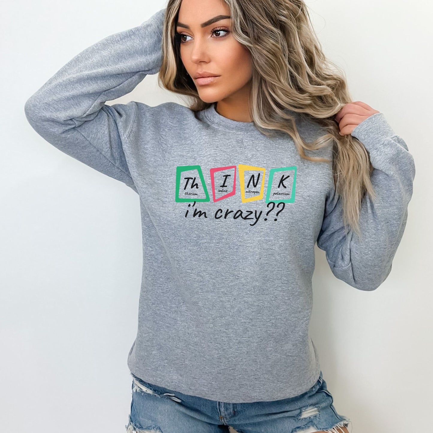 Funny Chemistry Think Series ⚛️😂 Sweatshirt